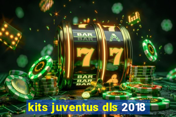 kits juventus dls 2018